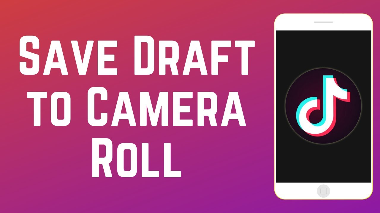 How to Save a TikTok Draft to Camera Roll